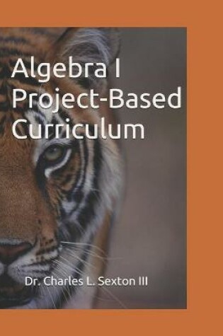 Cover of Algebra I Project-Based Curriculum