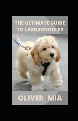 Book cover for The Ultimate Guide To Labradoodles