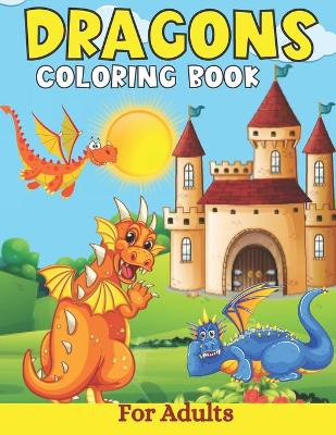 Book cover for Dragons Coloring Book For Adults