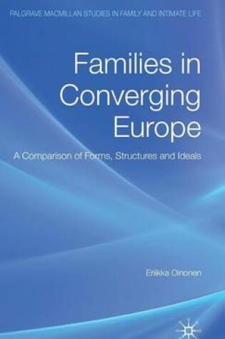 Cover of Families in Converging Europe: A Comparison of Forms, Structures and Ideals