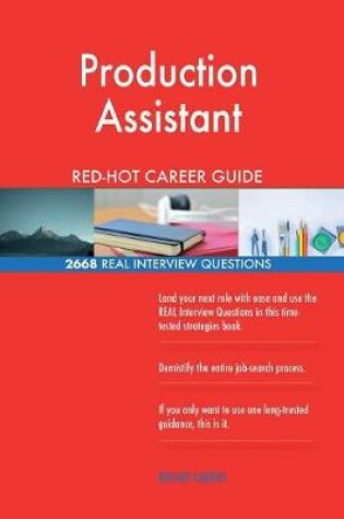 Cover of Production Assistant Red-Hot Career Guide; 2668 Real Interview Questions