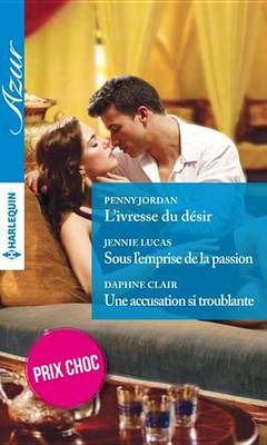 Book cover for L'Ivresse Du Desir - Sous L'Emprise de la Passion - Une Accusation Si Troublante