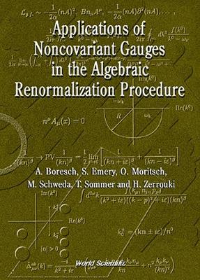 Book cover for Applications Of Noncovariant Gauges In The Algebraic Renormalization Procedure