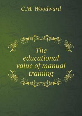 Book cover for The educational value of manual training