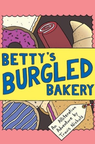Cover of Betty's Burgled Bakery