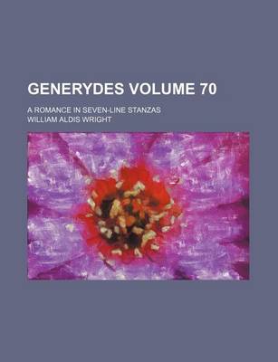 Book cover for Generydes Volume 70; A Romance in Seven-Line Stanzas