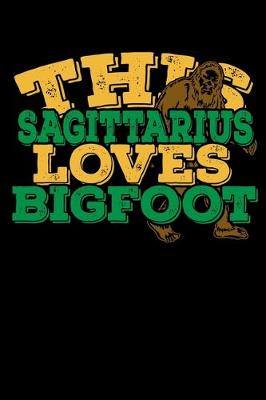 Book cover for This Sagittarius Loves Bigfoot Notebook