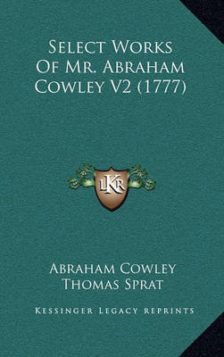 Book cover for Select Works of Mr. Abraham Cowley V2 (1777)