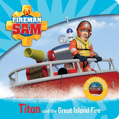 Book cover for Fireman Sam: My First Storybook: Titan and the Great Island Fire