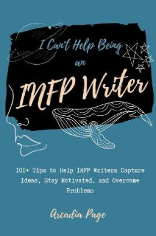 Cover of I Can't Help Being an INFP Writer