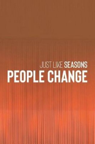 Cover of Just Like Seasons People Change