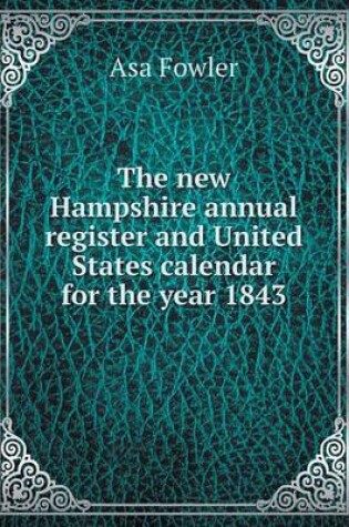 Cover of The new Hampshire annual register and United States calendar for the year 1843