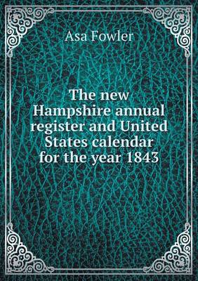 Book cover for The new Hampshire annual register and United States calendar for the year 1843