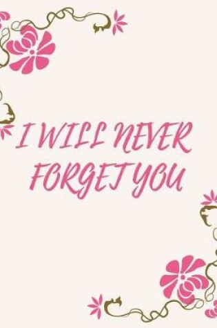 Cover of I Will Never Forget You