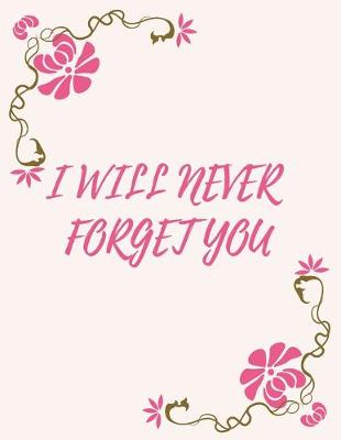 Book cover for I Will Never Forget You