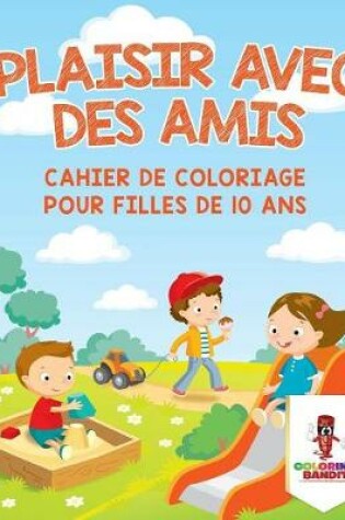 Cover of Plaisir Avec des Amis
