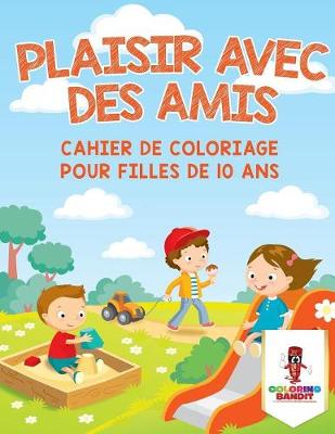 Book cover for Plaisir Avec des Amis