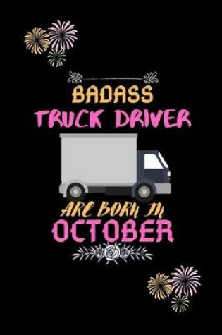 Cover of Badass Truck Driver are born in October.