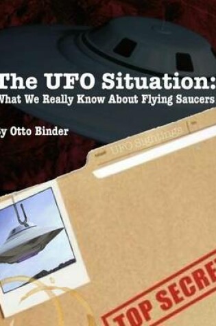 Cover of The UFO Situation: What We Really Know About Flying Saucers