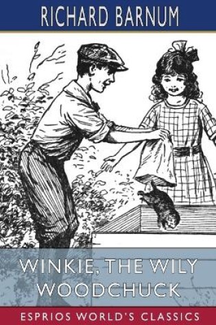 Cover of Winkie, the Wily Woodchuck