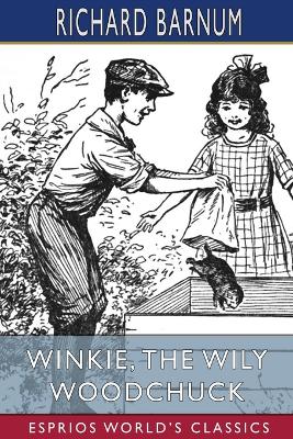 Book cover for Winkie, the Wily Woodchuck