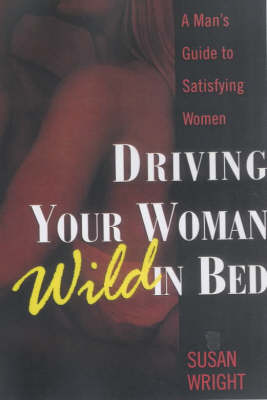 Book cover for Driving Your Woman Wild In Bed
