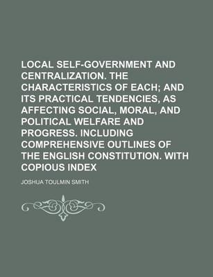 Book cover for Local Self-Government and Centralization. the Characteristics of Each