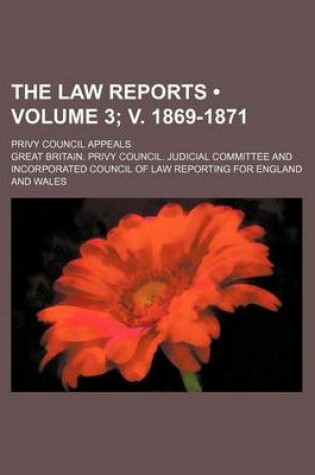 Cover of The Law Reports (Volume 3; V. 1869-1871); Privy Council Appeals