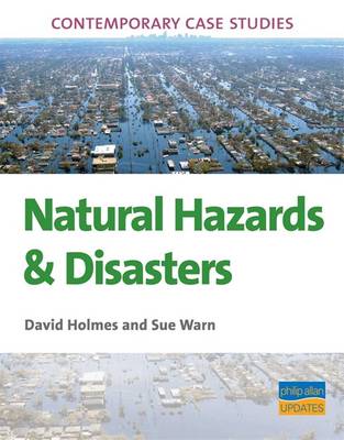 Book cover for AS/A2 Geography Contemporary Case Studies: Natural Hazards & Disasters