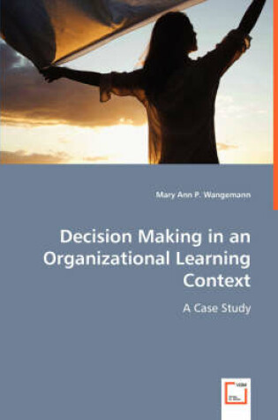 Cover of Decision Making in an Organizational Learning Context