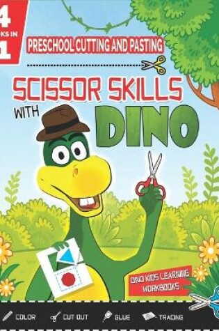 Cover of PRESCHOOL CUTTING & PASTING SCISSOR SKILLS WITH DINO-4in1