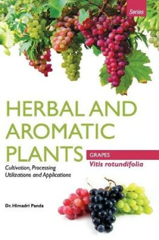 Cover of HERBAL AND AROMATIC PLANTS - Vitis rotundifolia (GRAPES)