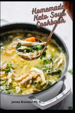 Cover of Homemade Keto Soup Cookbook