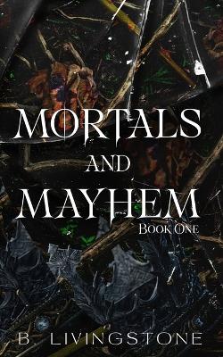 Book cover for Mortals and Mayhem Book One