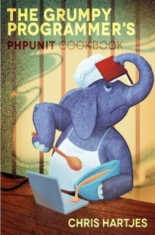 Cover of The Grumpy Programmer's PHPUnit Cookbook