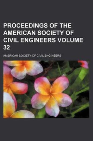 Cover of Proceedings of the American Society of Civil Engineers Volume 32