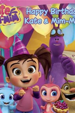 Cover of Happy Birthday, Kate and Mim-Mim!
