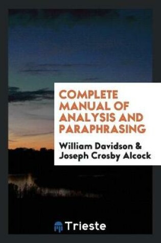 Cover of Complete Manual of Analysis and Paraphrasing, by W. Davidson and J.C. Alcock