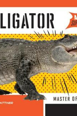 Cover of Alligator: Master of Might