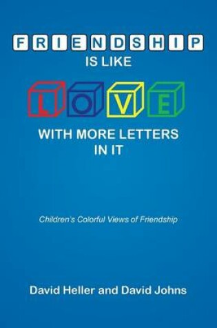 Cover of Friendship Is Like Love with More Letters in It