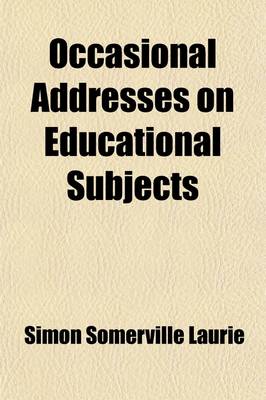 Book cover for Occasional Addresses on Educational Subjects