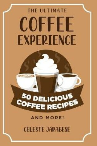 Cover of The Ultimate COFFEE EXPERIENCE