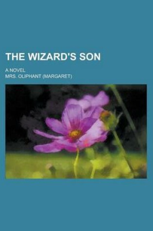 Cover of The Wizard's Son; A Novel