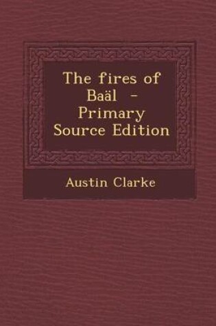 Cover of The Fires of Baal - Primary Source Edition