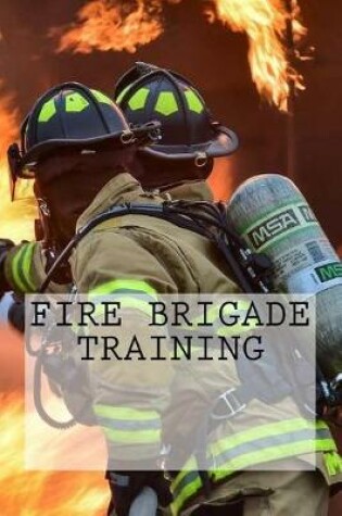 Cover of Fire Brigade Training