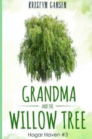 Cover of Grandma and the Willow Tree