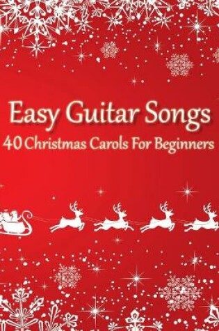 Cover of Easy Guitar Songs - 40 Christmas Carols For Beginners