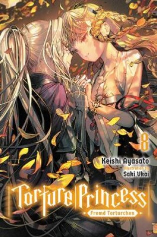 Cover of Torture Princess: Fremd Torturchen, Vol. 8 (light novel)