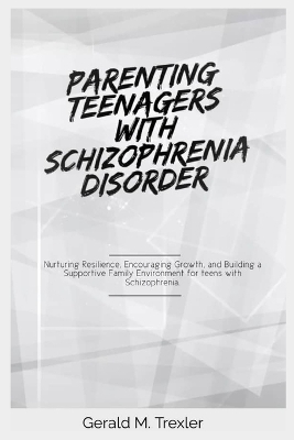 Book cover for Parenting Teenagers with Schizophrenia Disorder