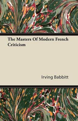 Book cover for The Masters Of Modern French Criticism